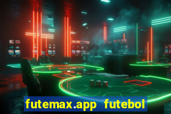 futemax.app futebol ao vivo